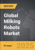 Milking Robots - Global Strategic Business Report- Product Image