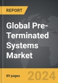 Pre-Terminated Systems - Global Strategic Business Report- Product Image