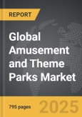 Amusement and Theme Parks - Global Strategic Business Report- Product Image