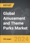 Amusement and Theme Parks - Global Strategic Business Report - Product Thumbnail Image