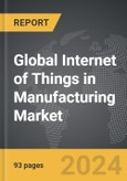 Internet of Things (IoT) in Manufacturing - Global Strategic Business Report- Product Image