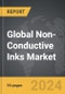 Non-Conductive Inks - Global Strategic Business Report - Product Image