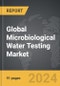 Microbiological Water Testing - Global Strategic Business Report - Product Thumbnail Image