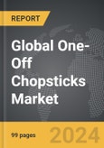 One-Off Chopsticks - Global Strategic Business Report- Product Image