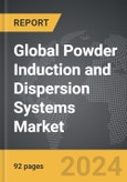 Powder Induction and Dispersion Systems - Global Strategic Business Report- Product Image