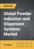 Powder Induction and Dispersion Systems - Global Strategic Business Report- Product Image