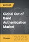 Out of Band Authentication - Global Strategic Business Report - Product Thumbnail Image