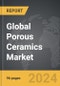 Porous Ceramics - Global Strategic Business Report - Product Thumbnail Image
