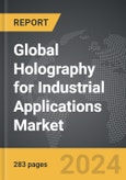 Holography for Industrial Applications - Global Strategic Business Report- Product Image