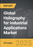 Holography for Industrial Applications - Global Strategic Business Report- Product Image