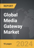 Media Gateway: Global Strategic Business Report- Product Image