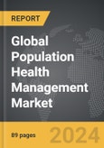 Population Health Management - Global Strategic Business Report- Product Image
