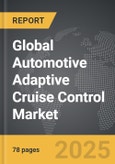 Automotive Adaptive Cruise Control - Global Strategic Business Report- Product Image