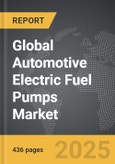 Automotive Electric Fuel Pumps - Global Strategic Business Report- Product Image