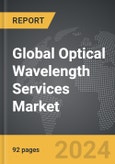 Optical Wavelength Services - Global Strategic Business Report- Product Image