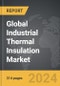 Industrial Thermal Insulation - Global Strategic Business Report - Product Thumbnail Image