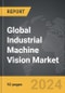 Industrial Machine Vision - Global Strategic Business Report - Product Thumbnail Image