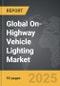 On-Highway Vehicle Lighting - Global Strategic Business Report - Product Image