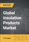 Insulation Products - Global Strategic Business Report - Product Image