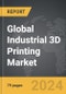 Industrial 3D Printing - Global Strategic Business Report - Product Thumbnail Image