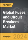 Fuses and Circuit Breakers - Global Strategic Business Report- Product Image