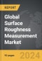 Surface Roughness Measurement - Global Strategic Business Report - Product Image