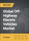 Off-Highway Electric Vehicles: Global Strategic Business Report - Product Thumbnail Image