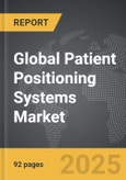 Patient Positioning Systems - Global Strategic Business Report- Product Image