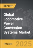 Locomotive Power Conversion Systems - Global Strategic Business Report- Product Image