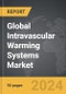 Intravascular Warming Systems - Global Strategic Business Report - Product Image