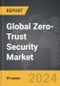 Zero-Trust Security - Global Strategic Business Report - Product Thumbnail Image