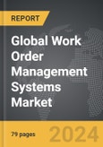 Work Order Management Systems - Global Strategic Business Report- Product Image