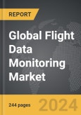 Flight Data Monitoring - Global Strategic Business Report- Product Image