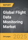 Flight Data Monitoring - Global Strategic Business Report- Product Image