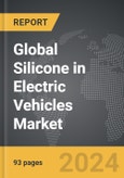 Silicone in Electric Vehicles - Global Strategic Business Report- Product Image