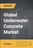 Underwater Concrete - Global Strategic Business Report- Product Image