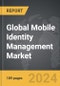 Mobile Identity Management - Global Strategic Business Report - Product Image
