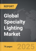 Specialty Lighting - Global Strategic Business Report- Product Image