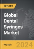 Dental Syringes - Global Strategic Business Report- Product Image