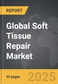 Soft Tissue Repair - Global Strategic Business Report- Product Image