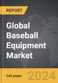 Baseball Equipment - Global Strategic Business Report- Product Image