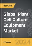 Plant Cell Culture Equipment - Global Strategic Business Report- Product Image