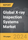 X-ray Inspection Systems - Global Strategic Business Report- Product Image