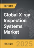 X-ray Inspection Systems - Global Strategic Business Report- Product Image