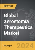 Xerostomia (Dry Mouth) Therapeutics - Global Strategic Business Report- Product Image