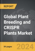 Plant Breeding and CRISPR Plants - Global Strategic Business Report- Product Image