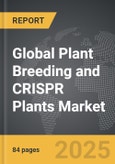 Plant Breeding and CRISPR Plants - Global Strategic Business Report- Product Image