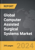 Computer Assisted Surgical (CAS) Systems - Global Strategic Business Report- Product Image