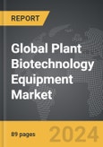 Plant Biotechnology Equipment - Global Strategic Business Report- Product Image