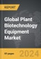 Plant Biotechnology Equipment - Global Strategic Business Report - Product Thumbnail Image